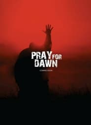 Pray for Dawn (2019)