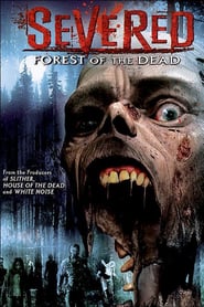 Severed – Forest of the Dead (2005)