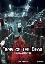 Train of the Dead – Endstation Tod (2005)