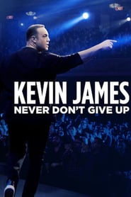 Kevin James: Never Don’t Give Up (2018)