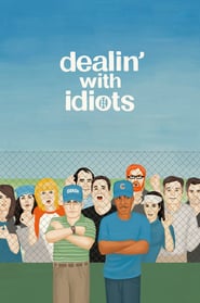 Dealin‘ with Idiots (2013)