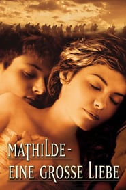 Mathilde – Eine große Liebe (2004)