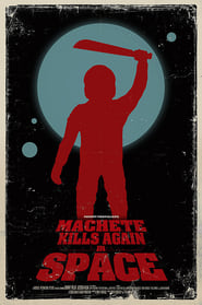Machete Kills Again… in Space (2020)